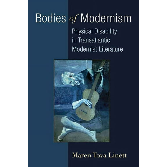 Corporealities: Discourses Of Disability: Bodies of Modernism : Physical Disability in Transatlantic Modernist Literature (Paperback)