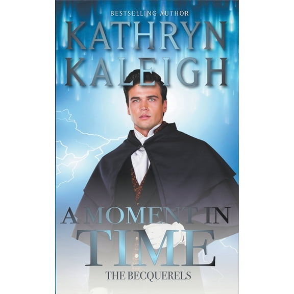 The Becquerels A Moment in Time, Book 15, (Paperback)
