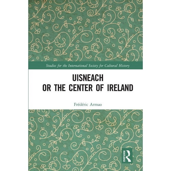Studies for the International Society fo Uisneach or the Center of Ireland, (Paperback)