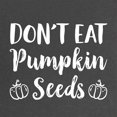 thumbnail image 2 of CafePress - Don't Eat Pumpkin Seeds Maternity T Shirt - Maternity Dark T-Shirt, 2 of 3