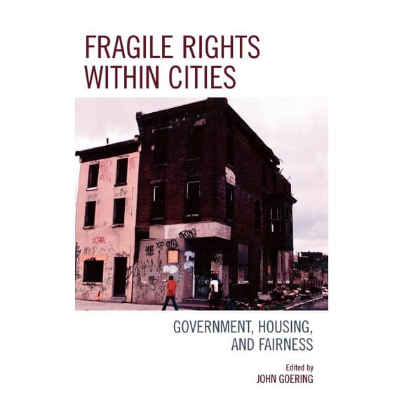 Fragile Rights Within Cities: Government, Housing, and Fairness, (Hardcover)