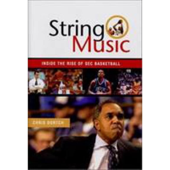 Pre-Owned String Music: The Rise and Rivalries of SEC Basketball (Hardcover) 1574884395 9781574884395