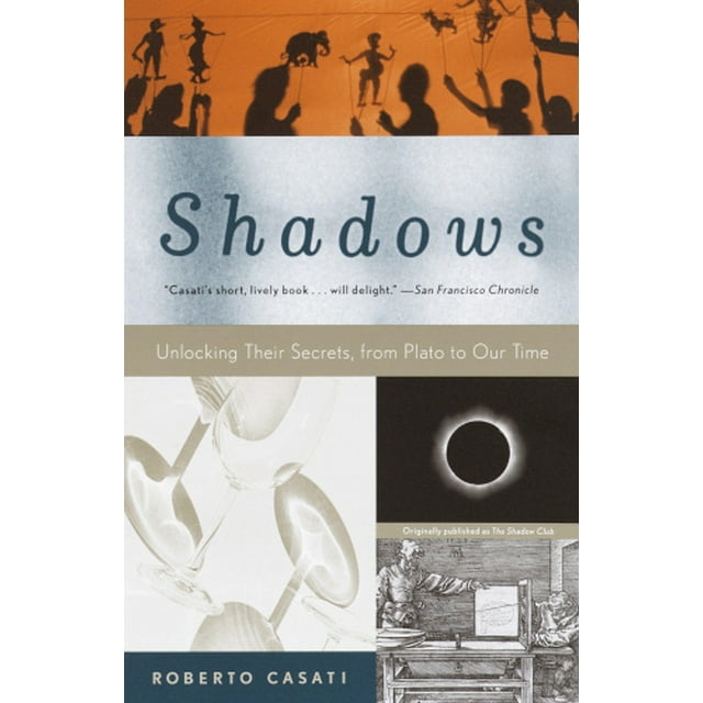 Les Ombres, Percer Leurs Secrets, du Plato à Notre Époque