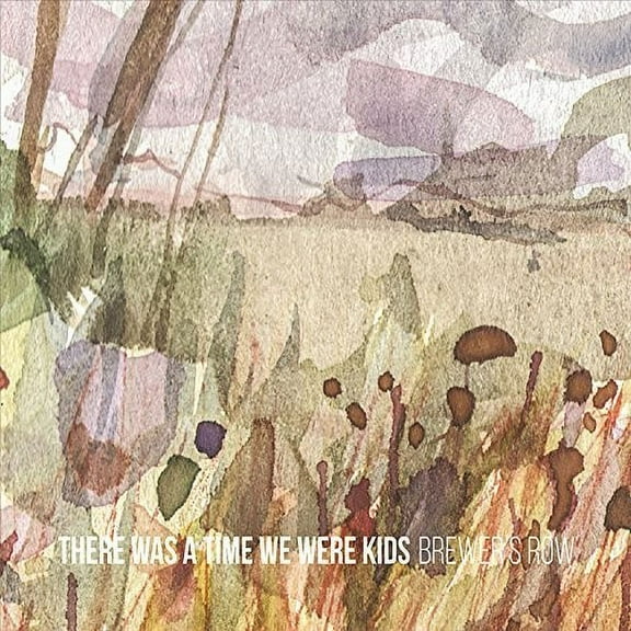 Brewer's Row - There Was A Time We Were Kids - Music & Performance - CD