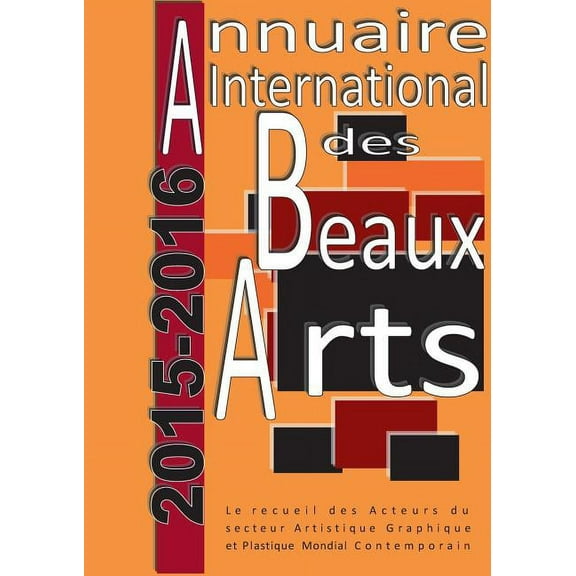Annuaire international des Beaux Arts 2015-2016, (Paperback)