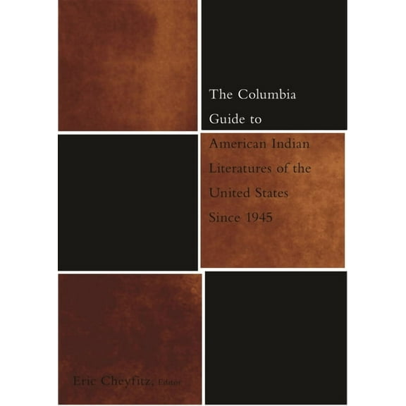Columbia Guides to Literature Since 1945 The Columbia Guide to American Indian Literatures of the United States Since 1945, (Hardcover)