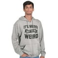 thumbnail image 5 of Its Weird Not Be Weird Nerd Geek Cute Zip Up Hoodie Men's Women's Brisco Brands L, 5 of 6
