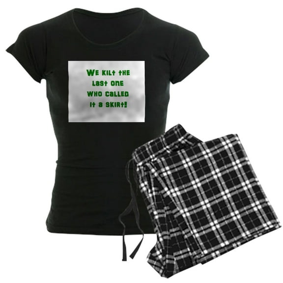 CafePress - We Kilt The Last One Who Cal - Women's Dark Pajamas