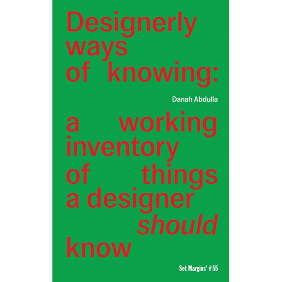 Designerly Ways of Knowing: A Working Inventory of Things a Designer Should Know, (Paperback)