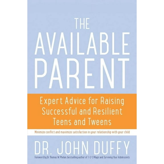 Available Parent: Expert Advice for Raising Successful and Resilient Teens and Tweens, (Paperback)