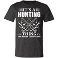 thumbnail image 2 of Don't Understand Hunting Thing Hunter T-Shirt, 2 of 4