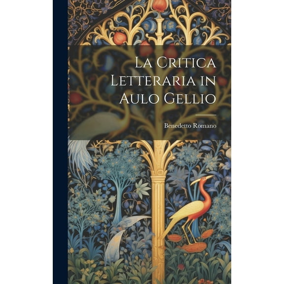 La critica letteraria in Aulo Gellio (Hardcover)