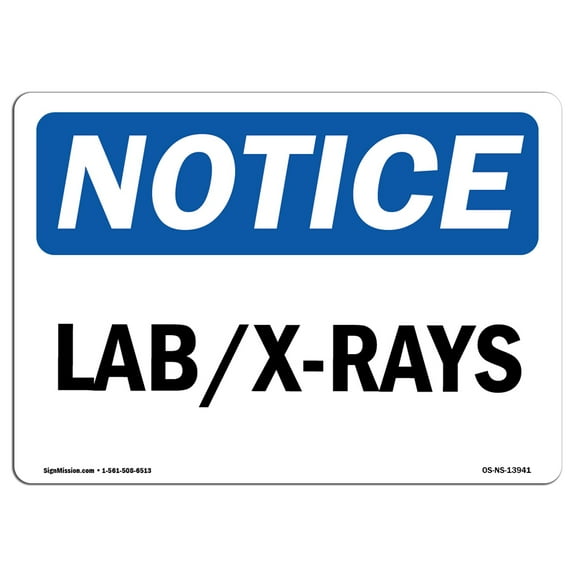 OSHA Notice Signs - LabsX-Rays Sign  | Extremely Durable Made in the USA Signs or Heavy Duty Vinyl label Decal | Protect Your Construction Site, Work Zone, Warehouse, Shop Area &