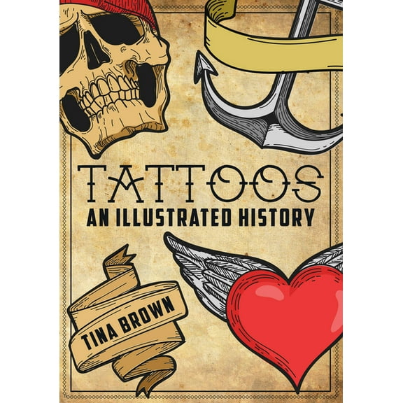 Tattoos: An Illustrated History (Paperback)