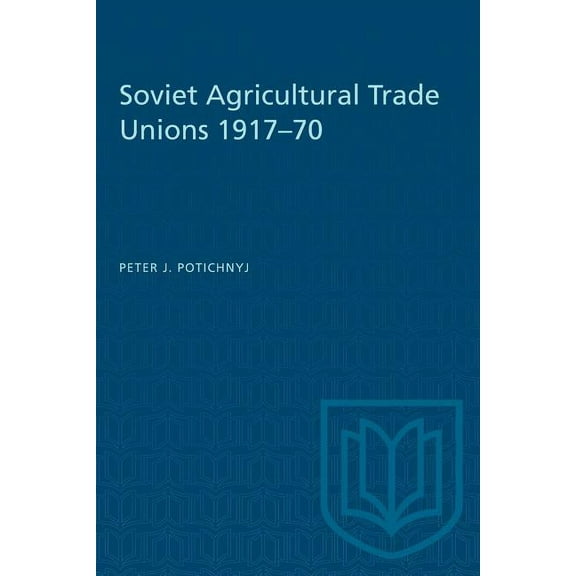 Heritage: Soviet Agricultural Trade Unions 1917-70 (Paperback)