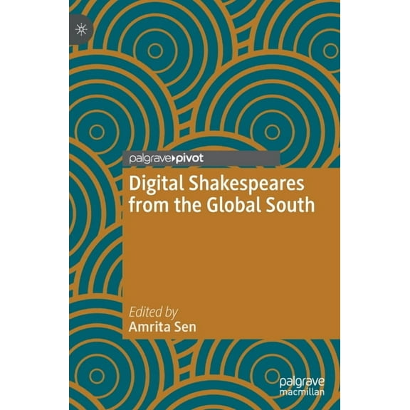 Global Shakespeares Digital Shakespeares from the Global South, (Hardcover)