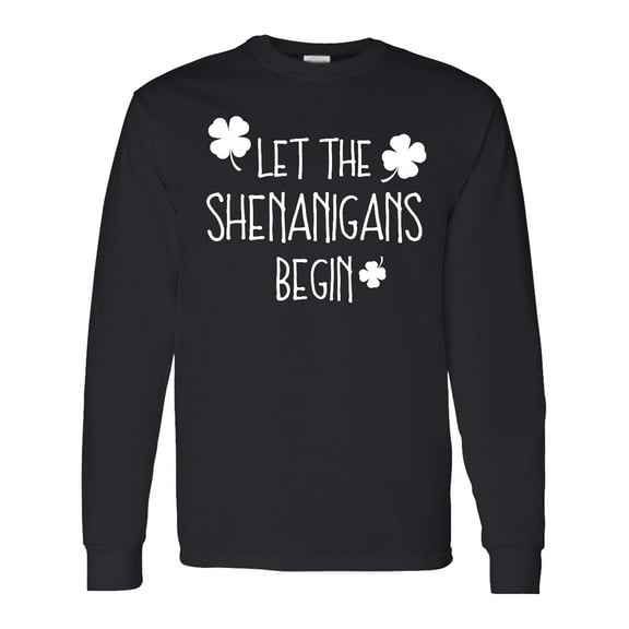 Inktastic Let the Shenanigans Begin Long Sleeve T-Shirt