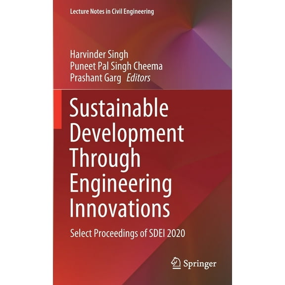 Lecture Notes in Civil Engineering Sustainable Development Through Engineering Innovations: Select Proceedings of Sdei 2020, Book 113, (Hardcover)