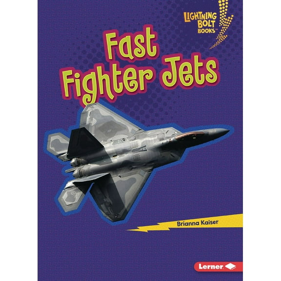 Lightning Bolt Books (R) -- Mighty Milit Fast Fighter Jets, (Paperback)