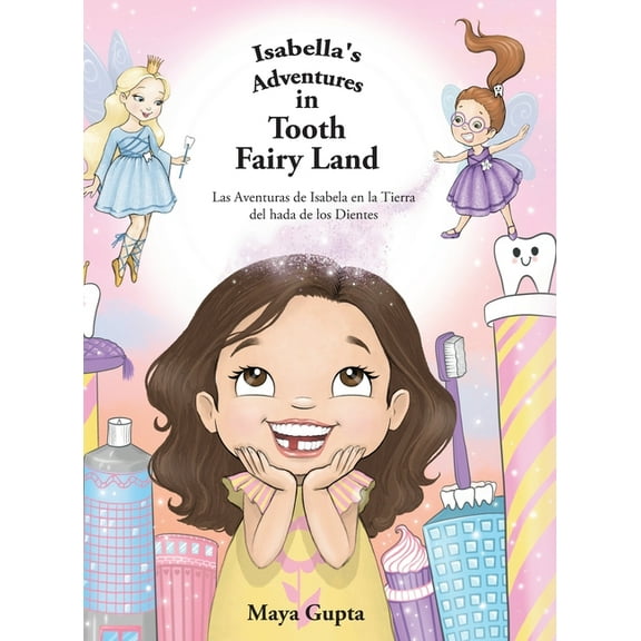 Isabella's Adventures in Tooth Fairy Land: Las Aventuras de Isabela en la Tierra del hada de los Dientes, (Hardcover)