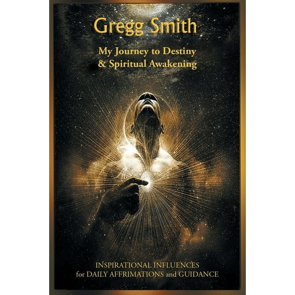 My Journey to Destiny and Spiritual Awakening, (Paperback)