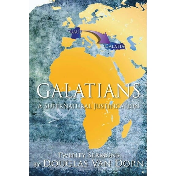 Galatians : A Supernatural Justification (Paperback)