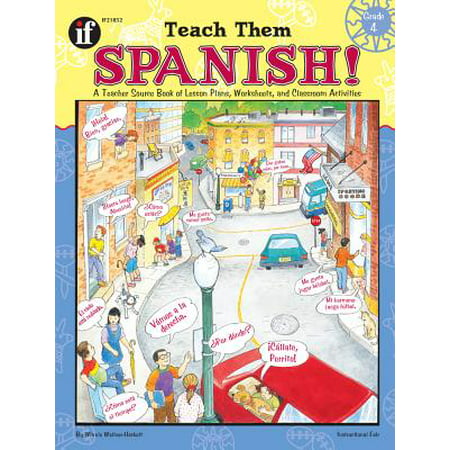Teach Them Spanish!, Grade 4 (Best Way To Teach Kids Spanish)