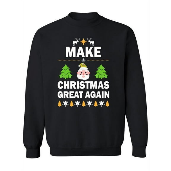 Make Christmas Great Again Sweatshirt Men -Image by Shutterstock, Male x-Large