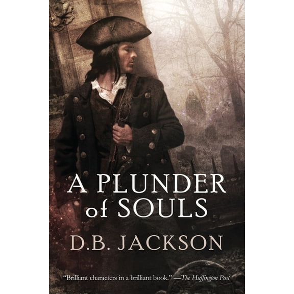 Thieftaker Chronicles A Plunder of Souls, Book 3, (Paperback)