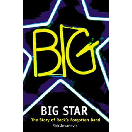 Big Star: The Story of Rock’s Forgotten Band -