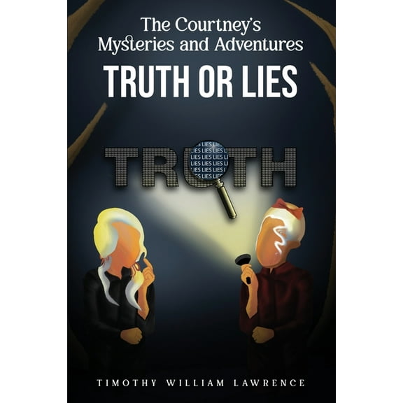 Truth or Lies: The Courtney's Mysteries and Adventures, (Paperback)