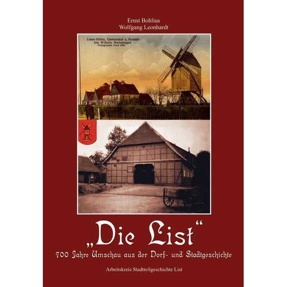 Die List: 700 Jahre Umschau aus der Dorf- und Stadtgeschichte, (Paperback)