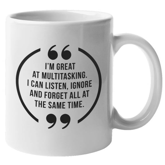 Great at Multitasking Funny Coffee & Tea Mug for Mom, Dad & Granddad (11oz)