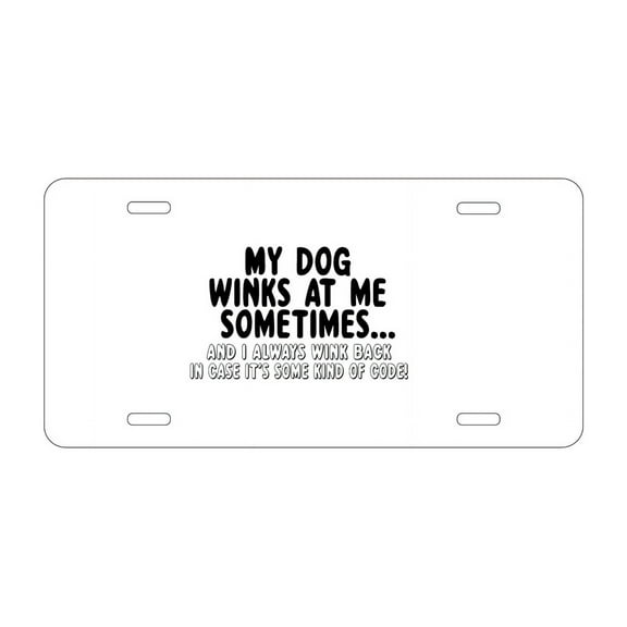 DistinctInk Custom Aluminum Vanity License Plate for Front of Car - My Dog Winks at Me Sometimes