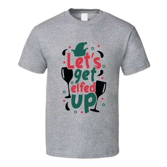 Lets Get Elfed Up Tee Funny Drinking Christmas Tshirt Holiday T Shirt