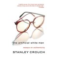 thumbnail image 1 of The Artificial White Man: Essays on Authenticity, 1 of 1