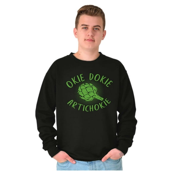 Funny Okie Dokie Artichokie Joke Sweatshirt for Men or Women Brisco Brands S