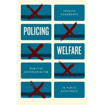 Policing Welfare : Punitive Adversarialism in Public Assistance (Edition 1) (Paperback)