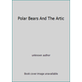 thumbnail image 1 of Pre-Owned Polar Bears And The Artic (Paperback) 0545053390 9780545053396, 1 of 1