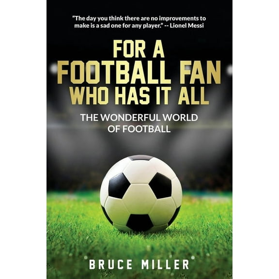 For People Who Have Everything For a Football Fan Who Has it All: The Wonderful World of Football, (Paperback)