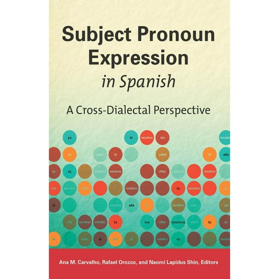 Georgetown Studies in Spanish Linguistics: Subject Pronoun Expression in Spanish: A Cross-Dialectal Perspective (Paperback)
