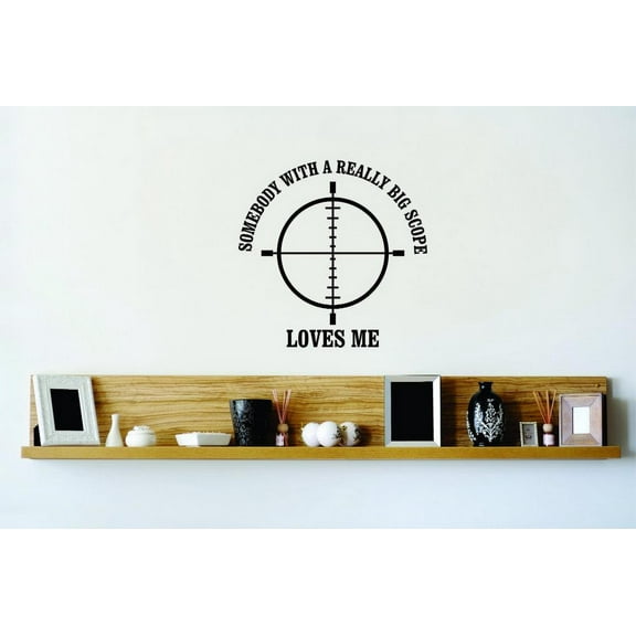 Design With Vinyl Somebody With A Really Big Scope Artwork Loves Me Hunting Bullseye Target Bulls Eye Wall Decal for Family - Themed Décor - Size: 27 In x 27 In