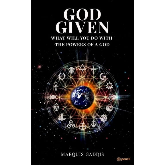 God Given: What would you do with the powers of a God?, (Paperback)