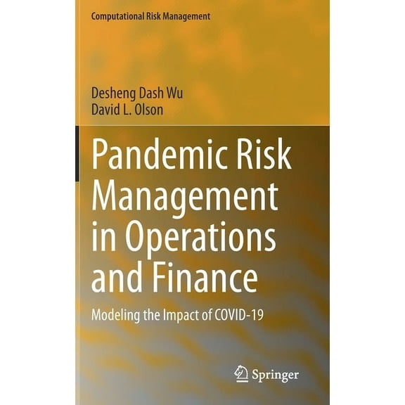 Computational Risk Management Pandemic Risk Management in Operations and Finance: Modeling the Impact of Covid-19, (Hardcover)