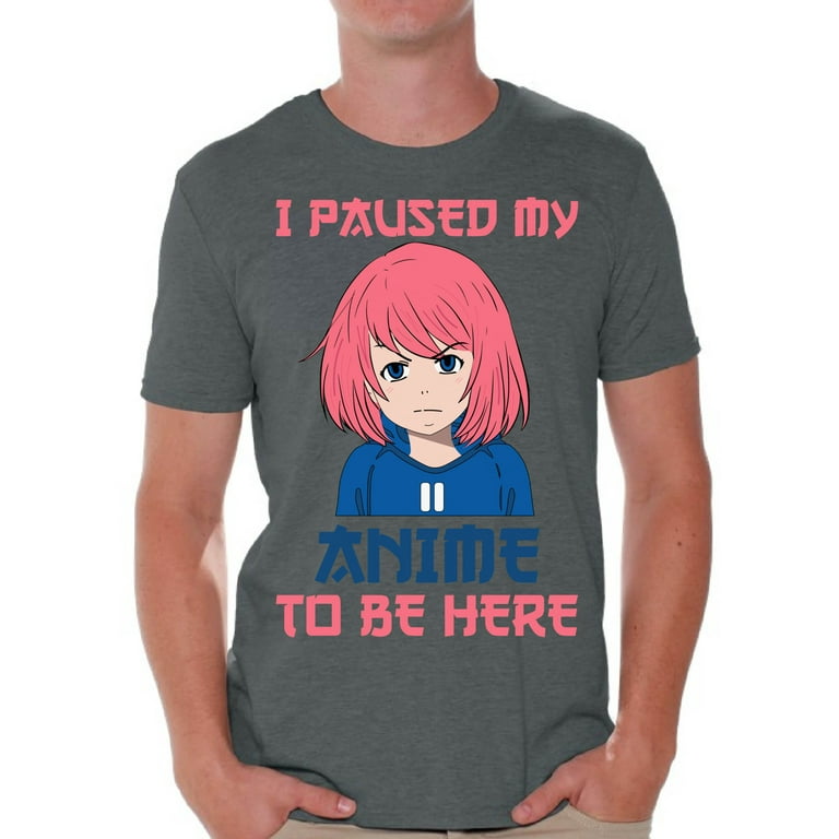  Hice una pausa en mi anime para estar aquí Camiseta para hombres Anime Camisetas para hombres Camiseta sarcástica Japonés Kawaii Manga Geek Regalos