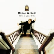 THIS IS YOUR TIME [MICHAEL W. SMITH]