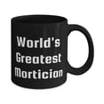 thumbnail image 2 of Epic Mortician Gifts, World's Greatest Mortician, Epic Birthday 11oz 15oz Mug For Colleagues From Friends, Birthday mug gift, Oz birthday mug, Oz birthday mug, Birthday mug gift set, Mug gift for, 2 of 2