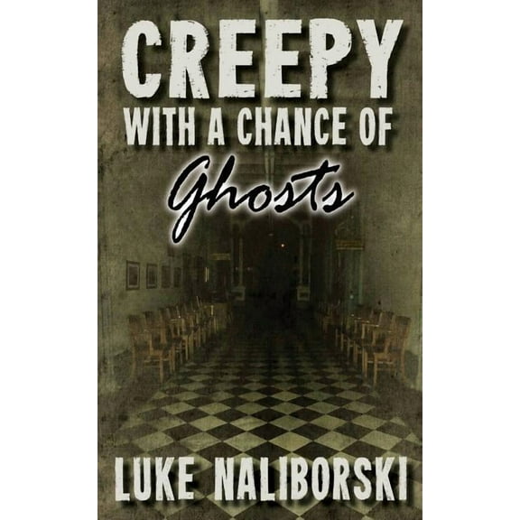 Creepy with a Chance of Ghosts, (Paperback)