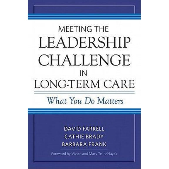 Pre-Owned Meeting the Leadership Challenge in Long-Term Care: What You Do Matters (Paperback) 1932529705 9781932529708