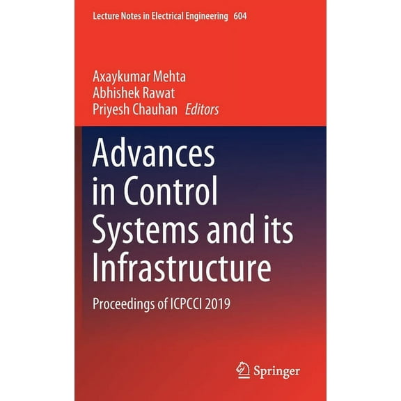 Lecture Notes in Electrical Engineering Advances in Control Systems and Its Infrastructure: Proceedings of Icpcci 2019, Book 604, (Hardcover)